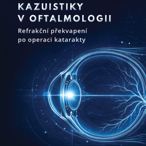 Kazuistiky v oftalmologii: Refrakční překvapení po operaci katarakty